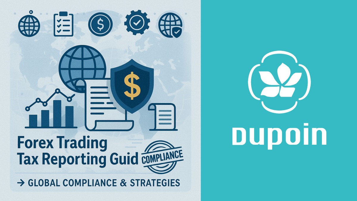 Forex Trading Tax Reporting: Global Compliance Strategies for Currency Traders