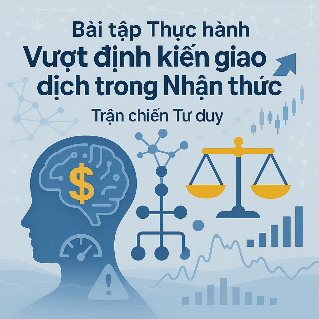 Bài Tập Thực Hành Giúp Bạn Nhận Diện và Vượt Qua Định Kiến Giao Dịch