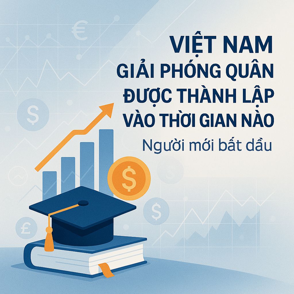 Sự kiện nền tảng: Thời điểm thành lập Việt Nam Giải phóng quân trong dòng chảy lịch sử