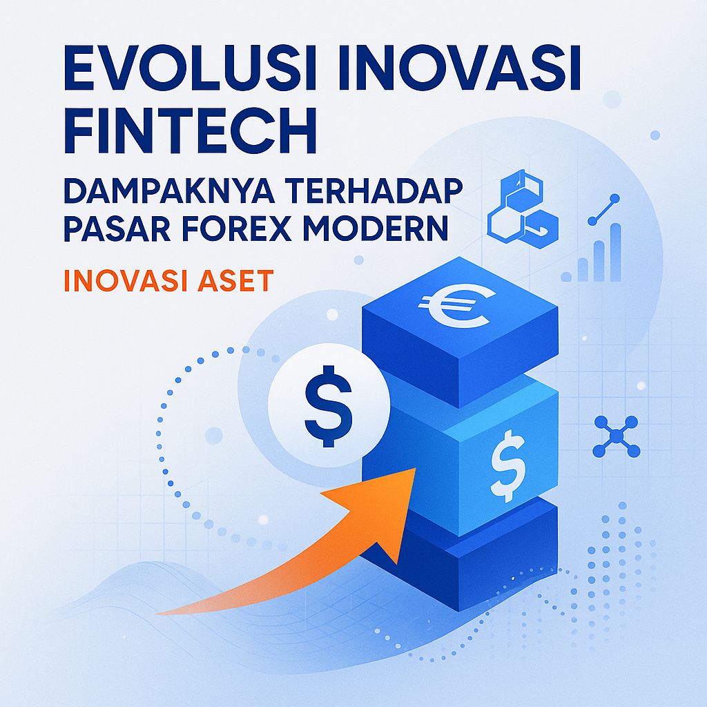 Perjalanan Revolusioner Fintech: Bagaimana Inovasi Mengubah Wajah Forex?