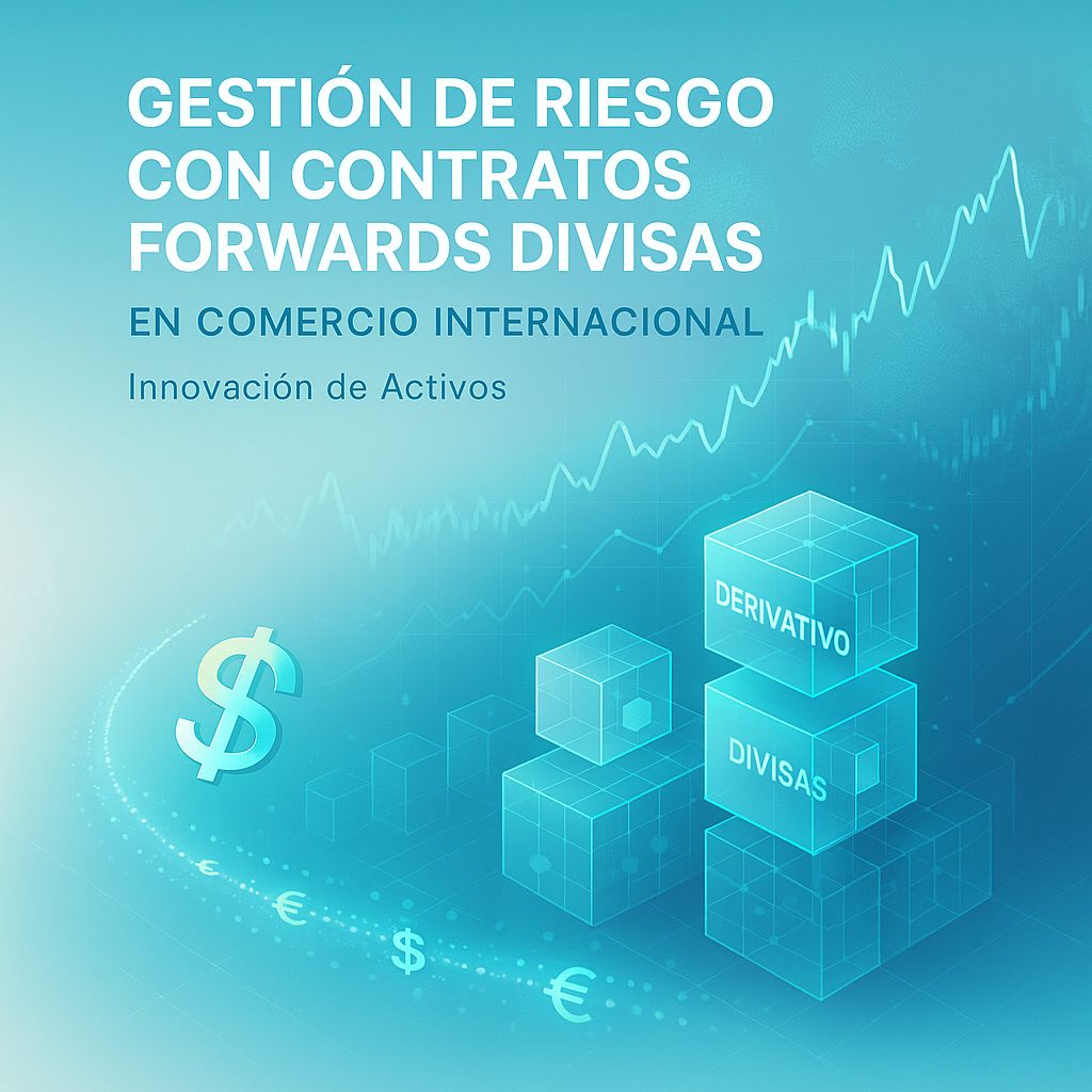 Cómo Domar el Vaivén Cambiario: Forwards en tus Negocios Globales