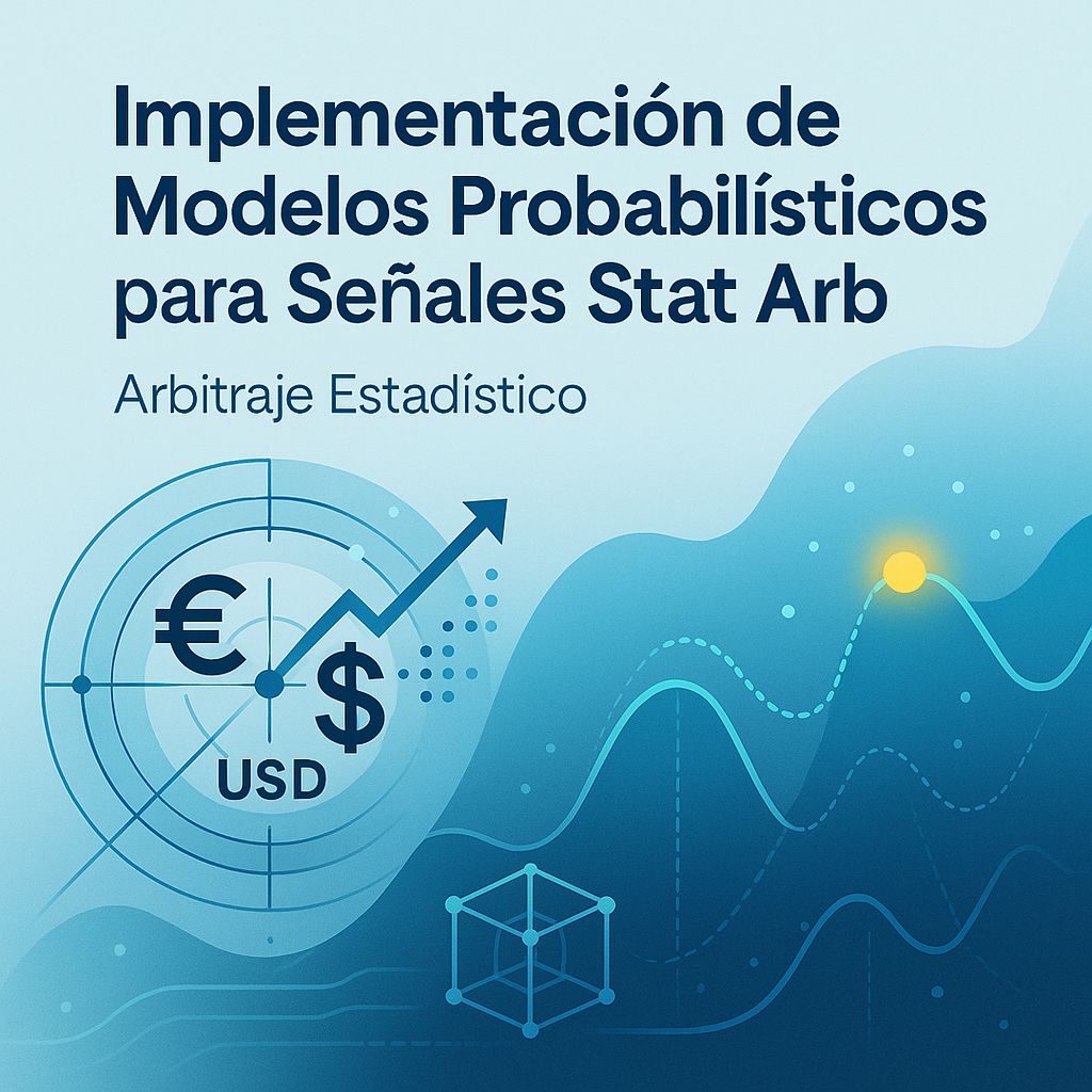 Modelos Probabilísticos en Forex: El Corazón del Arbitraje Estadístico