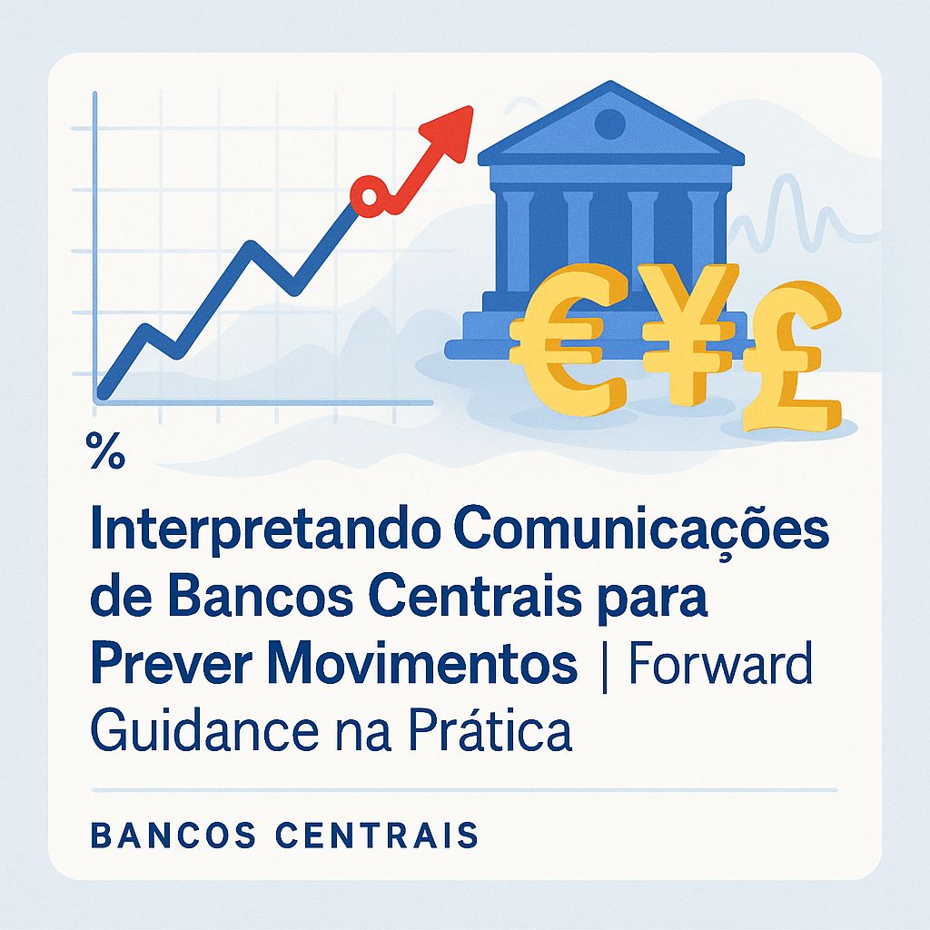 Como Traduzir o "Economês" dos Bancos Centrais e Ganhar Vantagem no Mercado