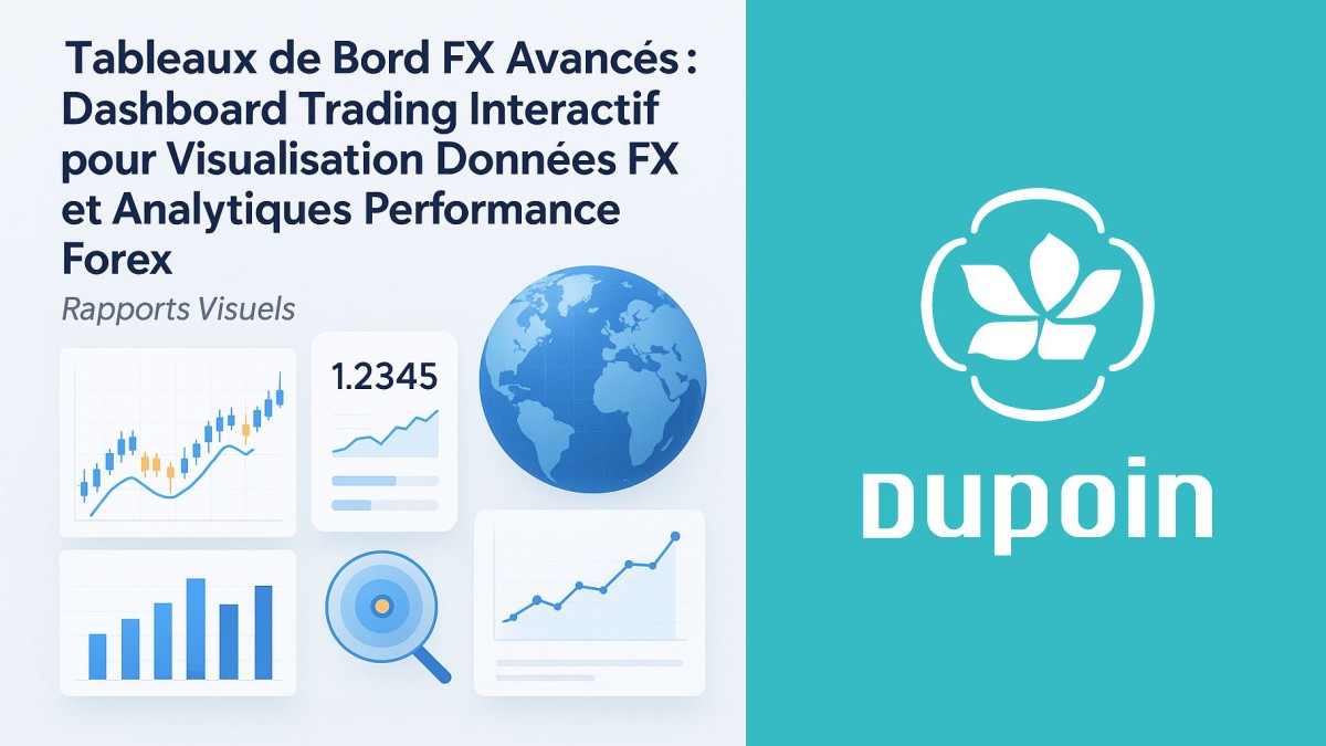 Maîtriser les Marchés FX avec des Tableaux de Bord Intelligents
