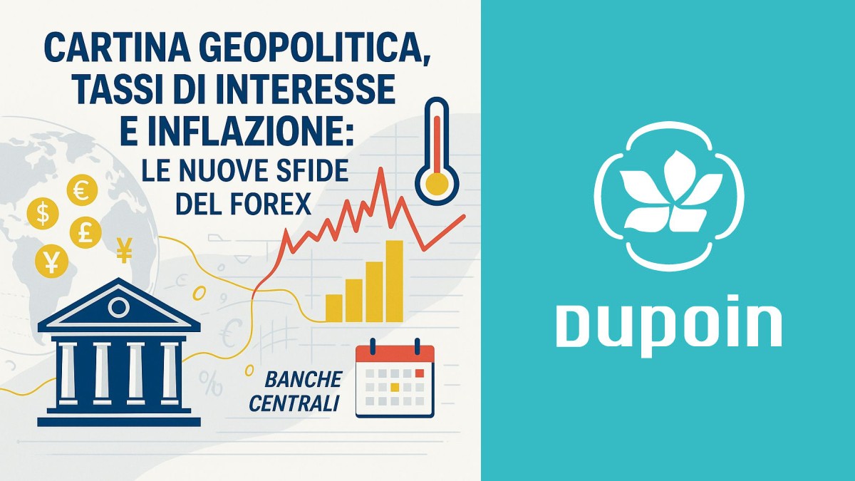 Geopolitica e Tassi: Come le Banche Centrali Navigano il Caos del Forex