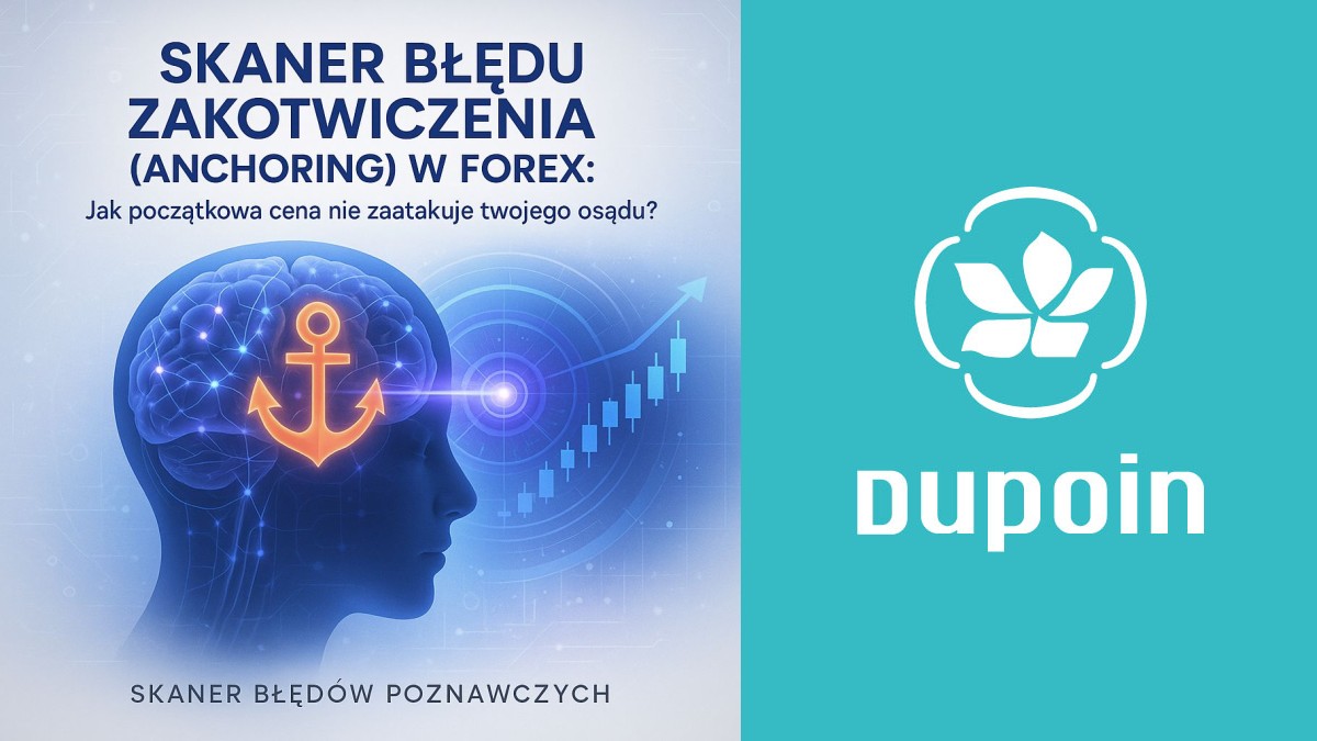 Anchoring na Forexie: Nie Daj Się Uwięzić Początkowej Cenie!