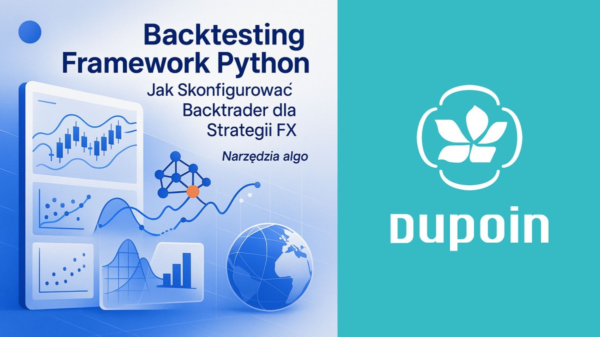 Jak Skonfigurować i Przeprowadzić Backtest Strategii Forex w Pythonie z Backtrader?