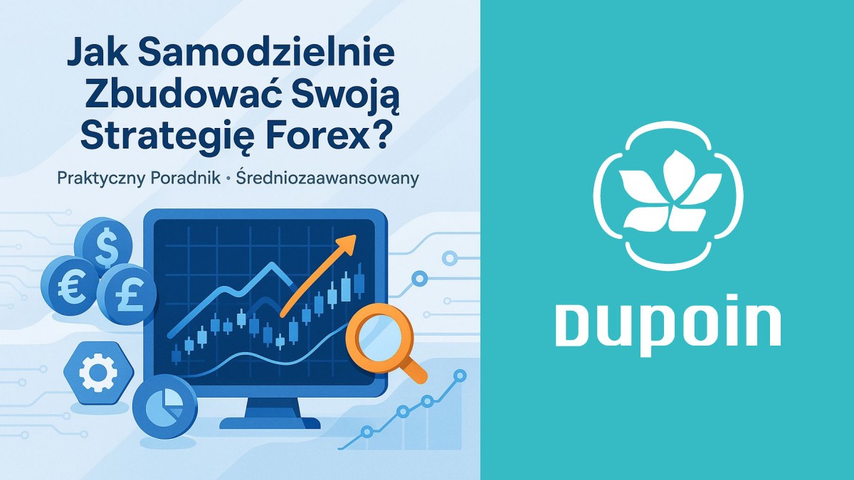 Twój Przewodnik po Budowie Własnej Strategii Forex: Od Zera do Pierwszych Zysków