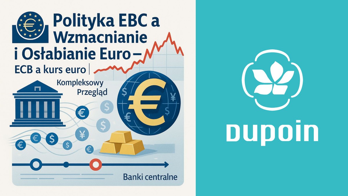 Jak Europejski Bank Centralny Kreuje Siłę i Słabość Euro? Praktyczny Przewodnik