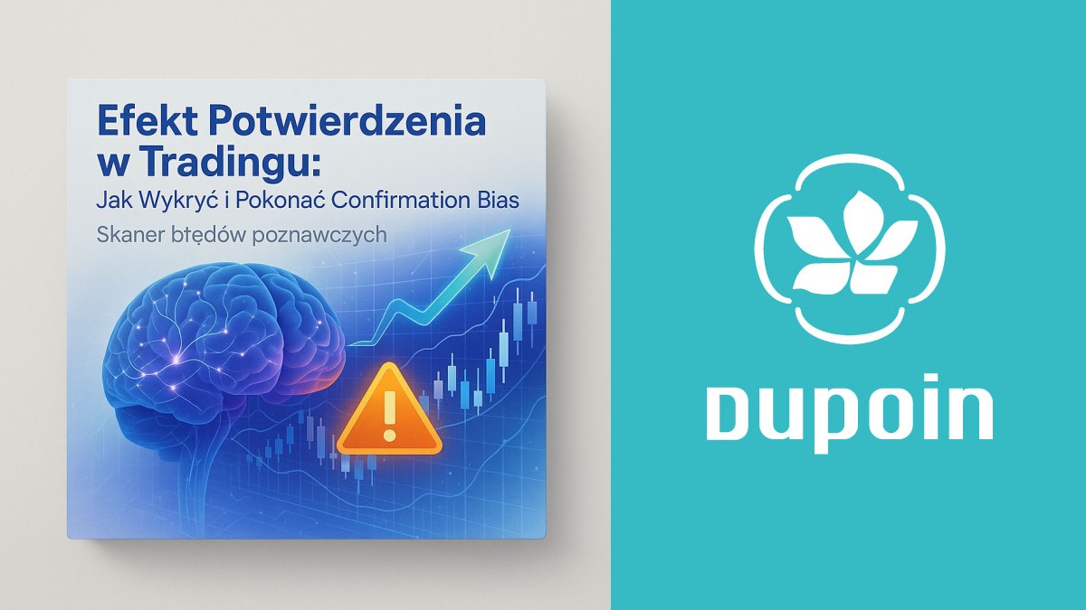 Skaner Efektu Potwierdzenia: Jak Nie Dać Się Oszukać Własnemu Mózgowi w Tradingu