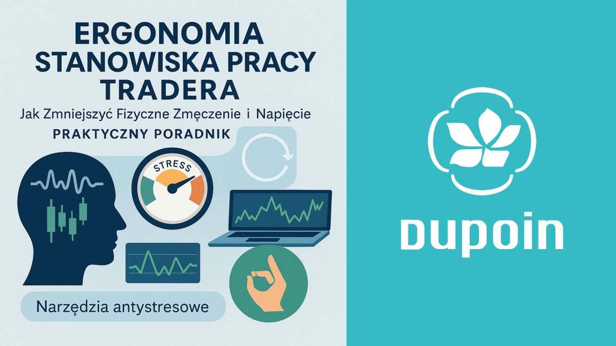 Nie daj się zmęczeniu! Jak zbudować ergonomiczne stanowisko pracy tradera i odzyskać komfort