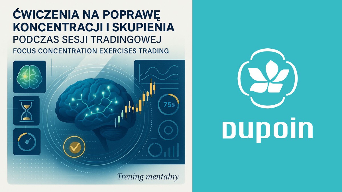 Wyćwicz Swój Mózg: Potężne Ćwiczenia na Laserowe Skupienie Podczas Tradingu