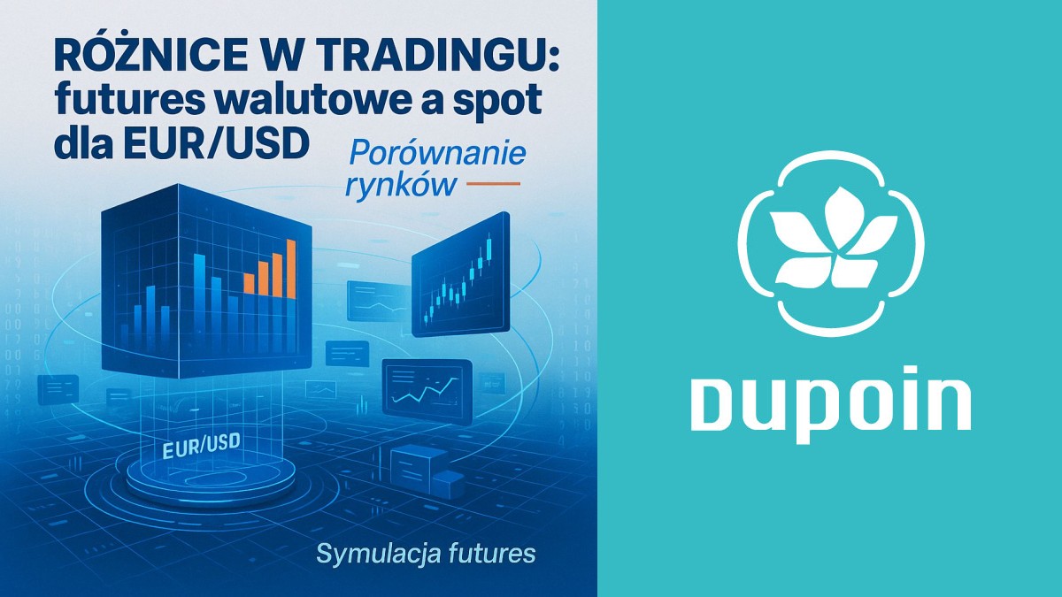 Futures vs. Spot: Gdzie lepiej handlować EUR/USD? Praktyczny poradnik
