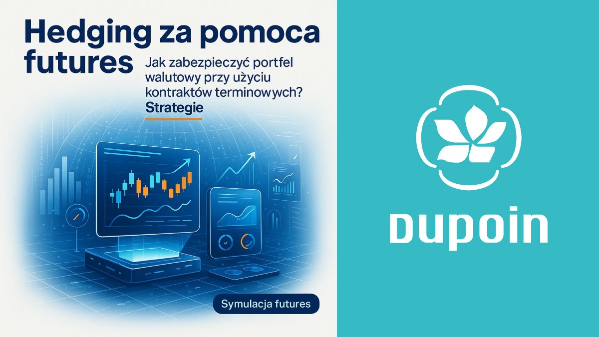 Jak wykorzystać kontrakty futures do skutecznego hedgingu portfela walutowego?
