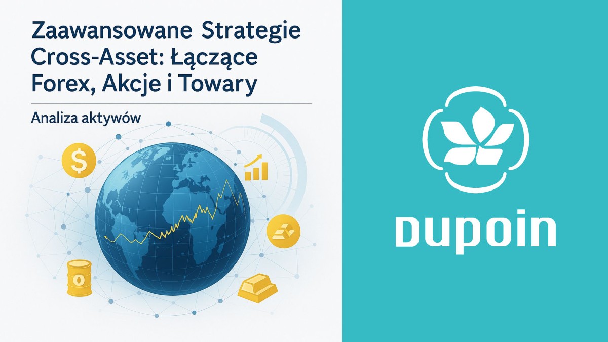 Mistrzostwo w Tradingu: Zaawansowane Strategie Łączące Forex, Akcje i Towary