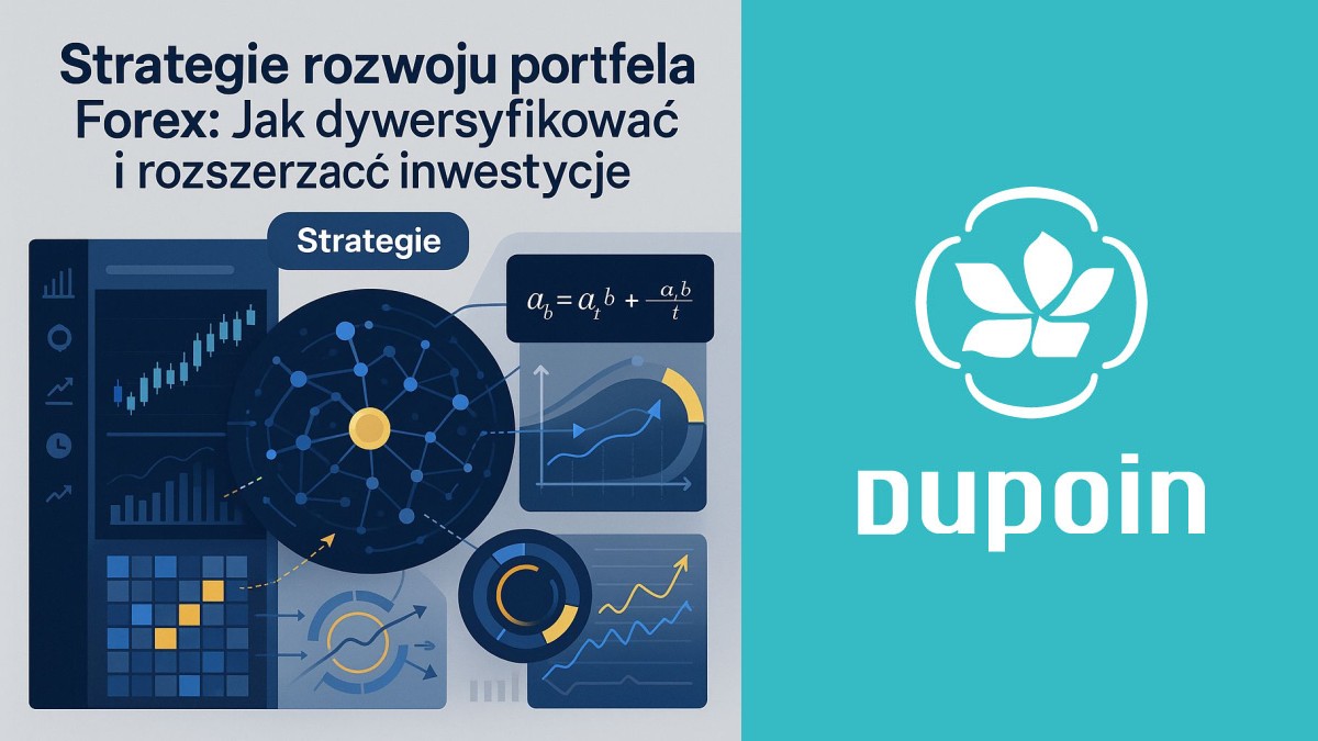 Mądre strategie rozwoju: Jak zbudować silny i zdywersyfikowany portfel Forex