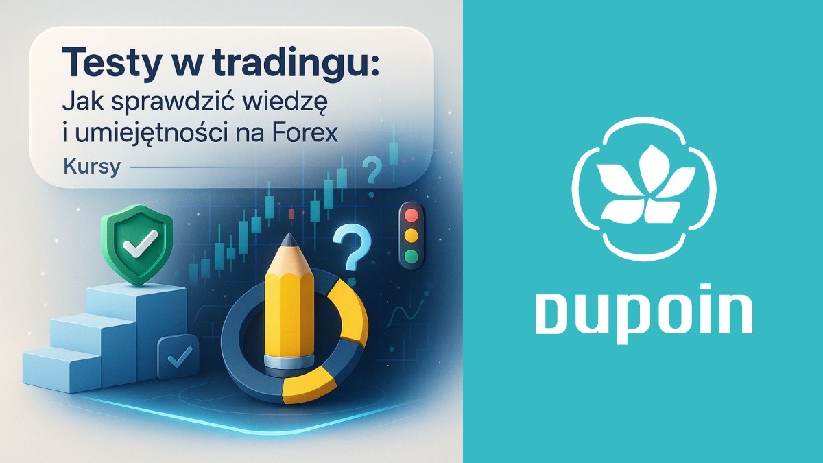 Nie daj się zaskoczyć rynkiem! Jak porządnie przetestować swoją wiedzę z kursu Forex