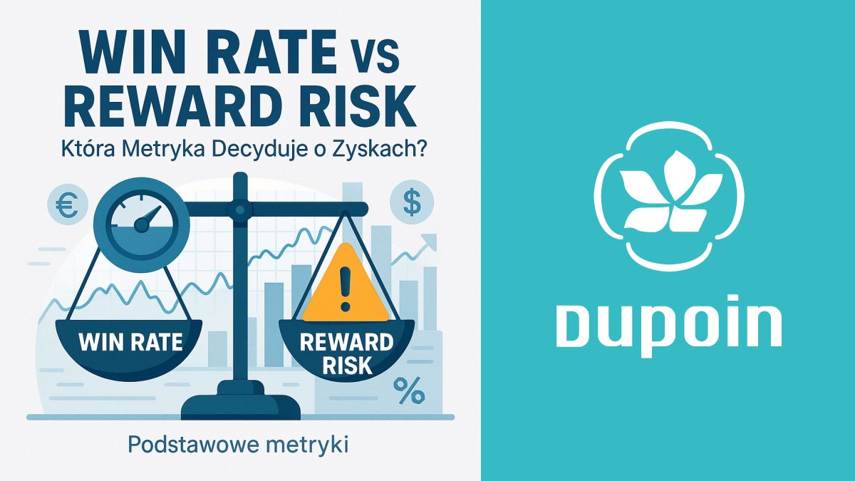 Win Rate a Risk/Reward: Która Metryka Naprawdę Liczy Się Dla Twoich Zysków?